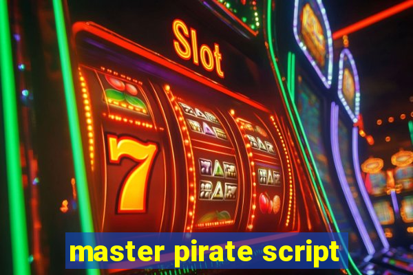 master pirate script